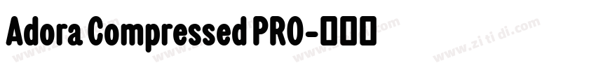 Adora Compressed PRO字体转换